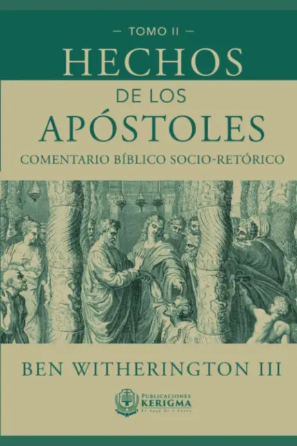 Portada de Hechos de los Apóstoles: Comentario bíblico socio-retórico Volumen II, de Ben Witherington III