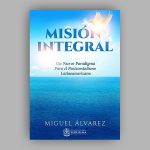Misión Integral: Un Nuevo Paradigma Para el Pentecostalismo Latinoamericano