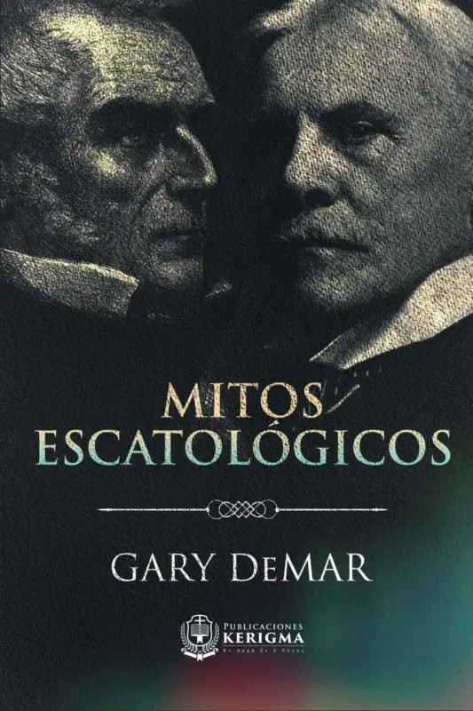 Portada de Mitos Escatológicos: Dispensacionalismo al descubierto, de Gary DeMar