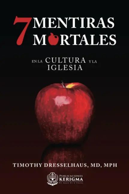 Portada de Siete Mentiras Mortales en la Cultura y la Iglesia por Timothy Dresselhaus